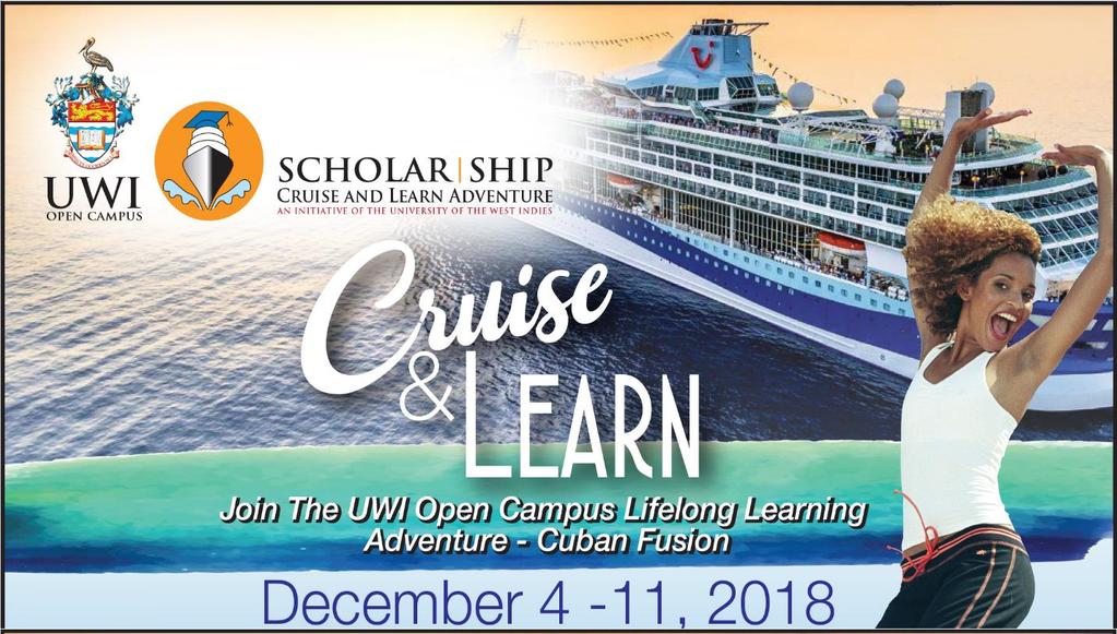 About the Cruise Join the 3 rd UWI Open Campus Cruise and Learn Adventure and celebrate the 10 th Anniversary of the Open Campus and the 70 th of The UWI.
