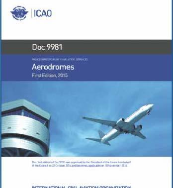 International Civil Aviation Organization ICAO PANS Aerodromes Doc 9981 The PANS Aerodromes contains two parts: Part I ADR certification, safety