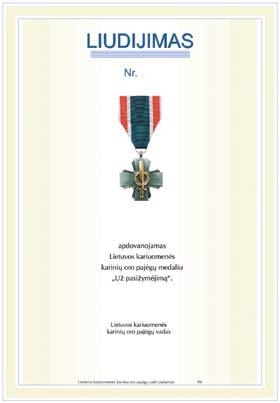 Minint pirmųjų apdovanojimų dešimtmetį, susigriebta šį medalį legalizuoti 2010 m. kovo 10 d. KOP vado įsakymu Nr. V-70 sudaryta KOP štabo viršininko plk. ltn.
