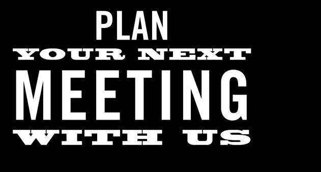 Let us make your next meeting your most successful!