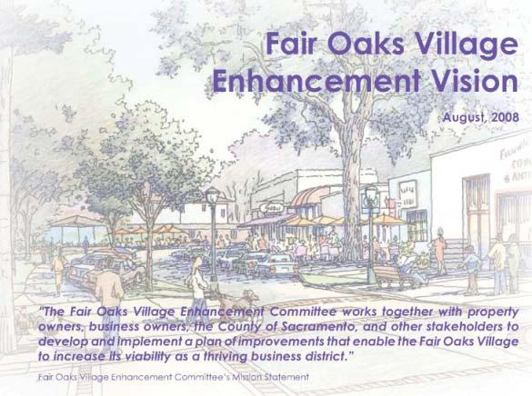 Plaza Park, Village Park, and Community Clubhouse Project Background 2008 - Fair Oaks Village Enhancement Vision public living