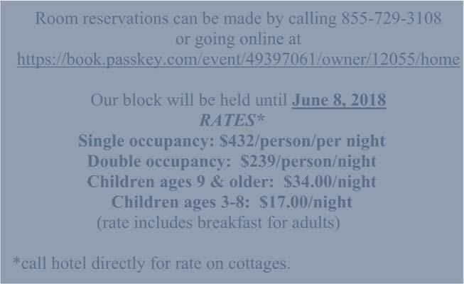 com/event/49397061/owner/12055/home Our block will be held until June 8, 2018 RATES* Single occupancy: $432/person/per night Double occupancy: $239/person/night Children ages 9 & older: $34.