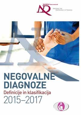 PREDSTAVLJAMO VAM Knjiga Negovalne diagnoze NANDA International: definicije in klasifikacija 2015 2017 zdaj prevedena tudi v slovenščino Tamara Lubi, mag.