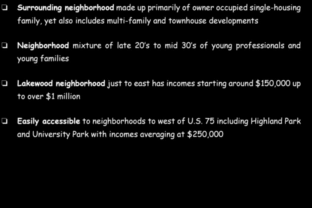 and young families Lakewood neighborhood just to east has incomes starting around $150,000 up to over $1 million