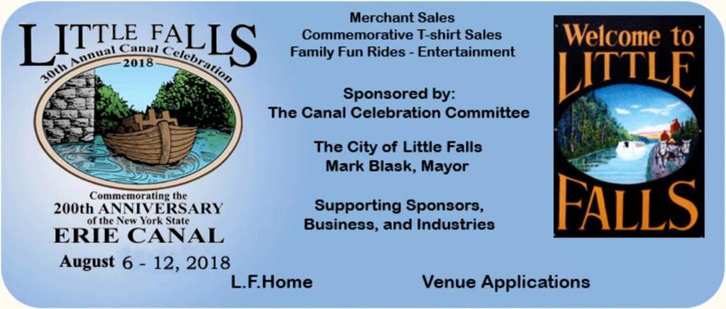 This Annual Canal Celebration 2018, spanning 31 consecutive years, represents our recognition of the community, our heritage and the spirit that makes Little Falls a unique place in the Mohawk Valley.