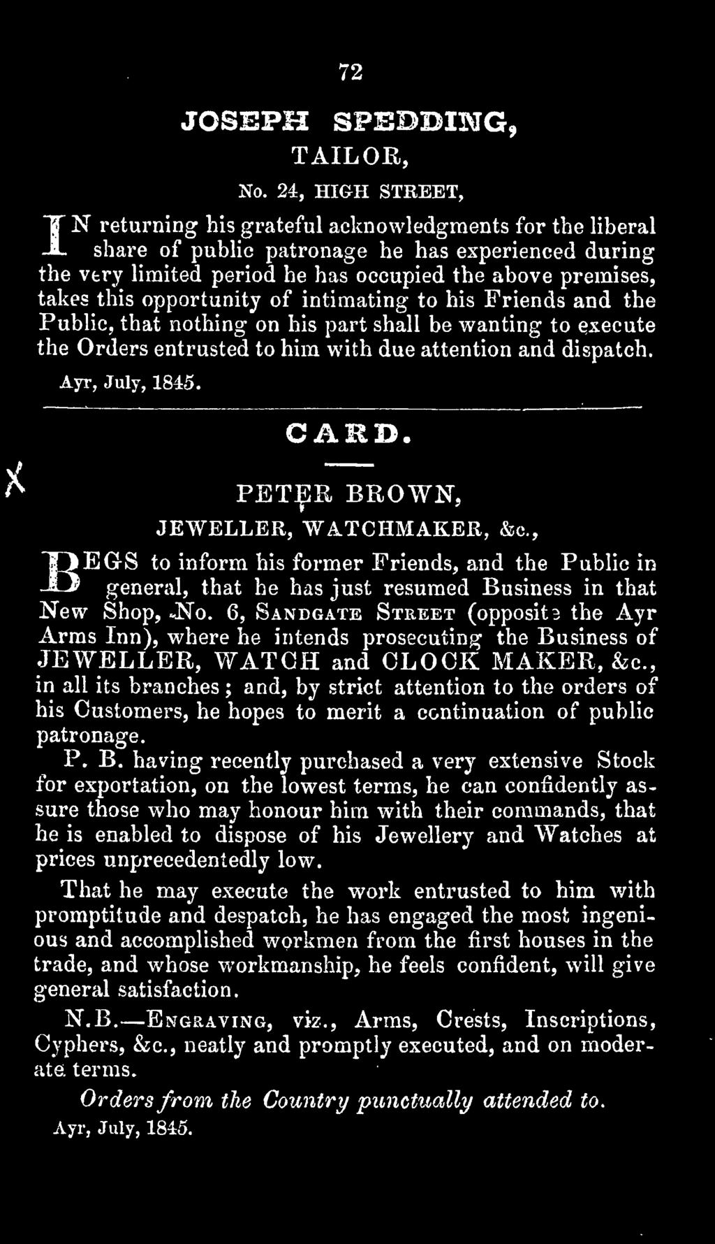 opportunity of intimating to his Friends and the Public, that nothing on his part shall be wanting to execute the Orders entrusted to him with due attention and dispatch. Ayr, July, 1845. OAHD.