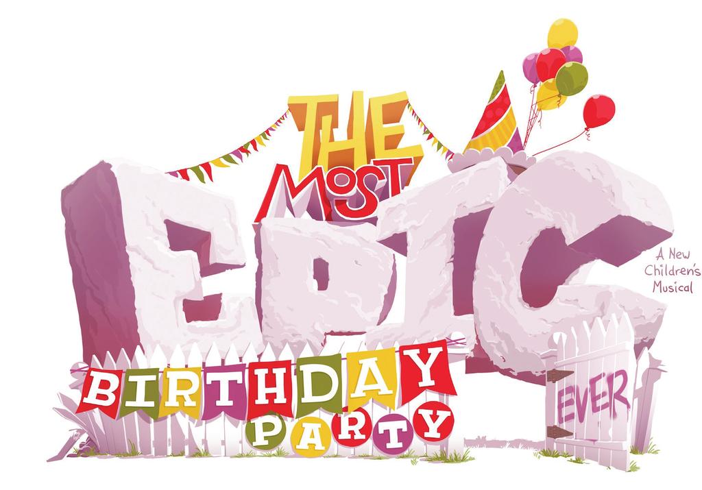 July 9-27 (M-F) 1pm to 4:30pm Free Performance: July 26, 6:00-7:00pm 3 Weeks! The Most EPIC Birthday Party Ever! is the next in our string of children s musical theater hits in this 3-week camp.