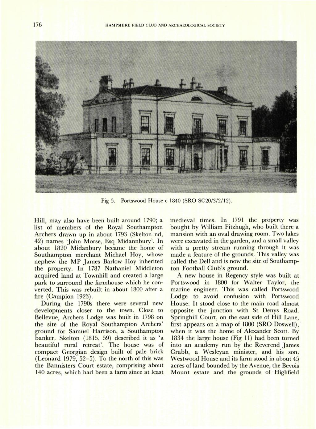176 HAMPSHIRE FIELD CLUB AND ARCHAEOLOGICAL SOCIETY Fig 5. Portswood House c 1840 (SRO SC20/3/2/12).