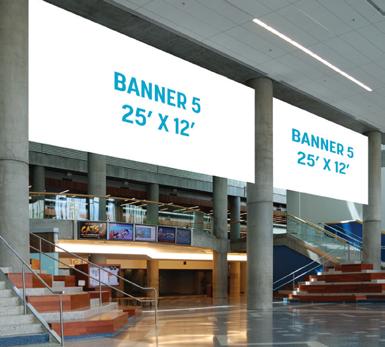 BRANDING OPPORTUNITIES Main Entrance Lobby Banners 25 w x 12 h