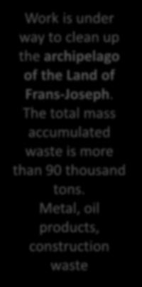 The total mass accumulated waste is more than 90 thousand tons.