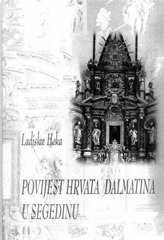 kult ura Prikaz LadislavHeka,»PovijestHrvataDalmatinauSeedinu«,Budimpešta,2004,str.102.