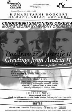 Na dje lu je sva ka ko vi dan uti caj sa rad we Cr no gor skog sim fo nij - skog or ke stra sa Austrij skom am - basadom u Crnoj Gori, koja srda~no podr`ava razvoj našeg nacionalnog orkestra.
