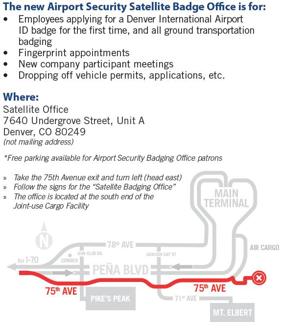 SATELLITE AIRPORT SECURITY BADGING OFFICE Take the 75 th Avenue exit and head east Follow the signs for the Satellite Badging Office The office is located at