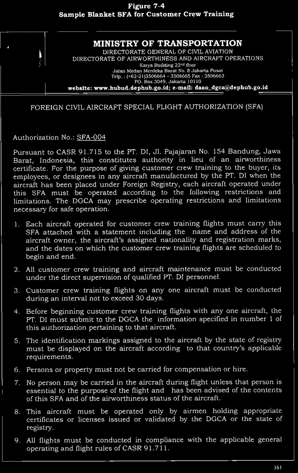 id; e-mail: daao_dgca@dephub.go.id FOREIGN CIVIL AIRCRAFT SPECIAL FLIGHT AUTHORIZATION (SFA) Authorization No.: SFA-004 Pursuant to CASR 91.715 to the PT. DI, Jl. Pajajaran No.