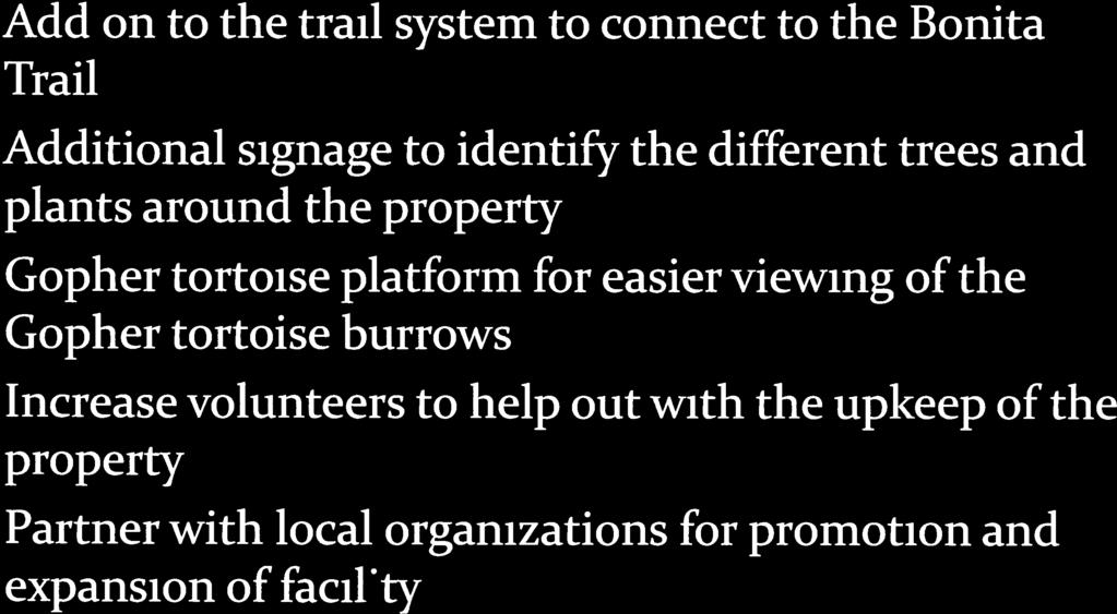 Recommendations for Improvements Add on to the trail system to connect to the Bonita Trail