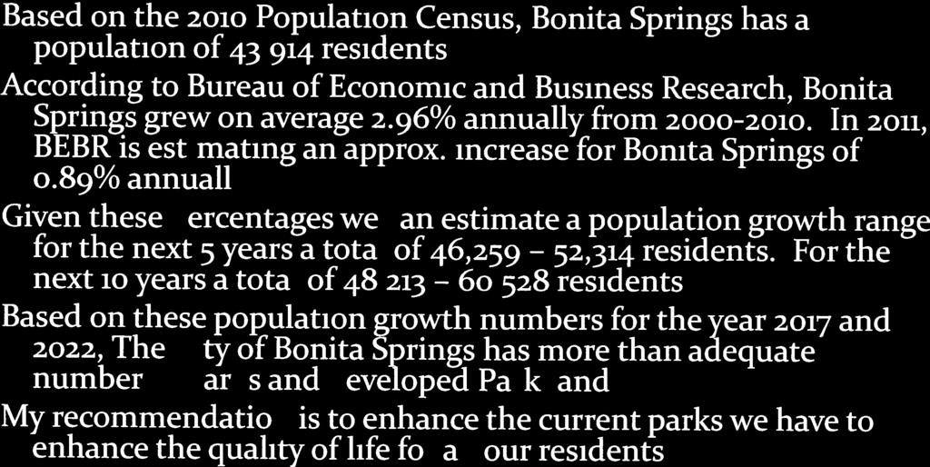 Population Growth for 2017 and 2022 Based on the 2010 Population Census, Bonita Springs has a