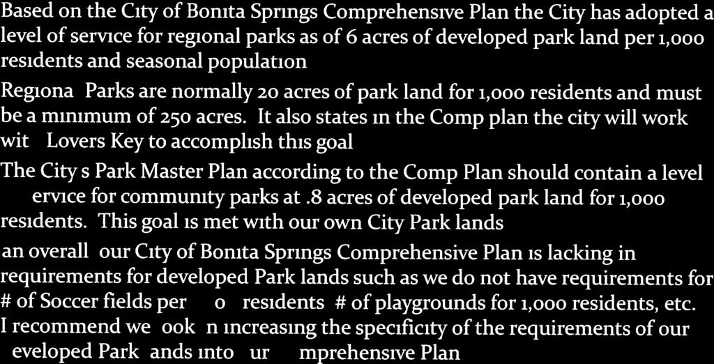 Comprehensive Plan Requirements Based on the City of Bonita Springs Comprehensive Plan the City has adopted a level of service for regional parks as of 6 acres of developed park land per i,ooo