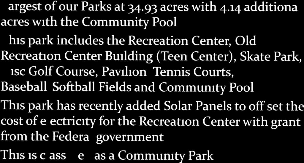 Community Park Largest of our Parks at 34.93 acres with 4.