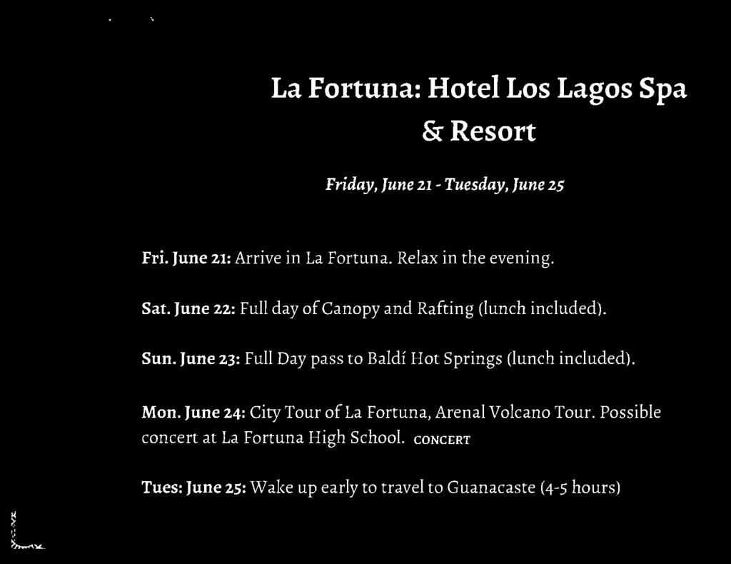 June 24: City Tour of La Fortuna, Arenal Volcano Tour.