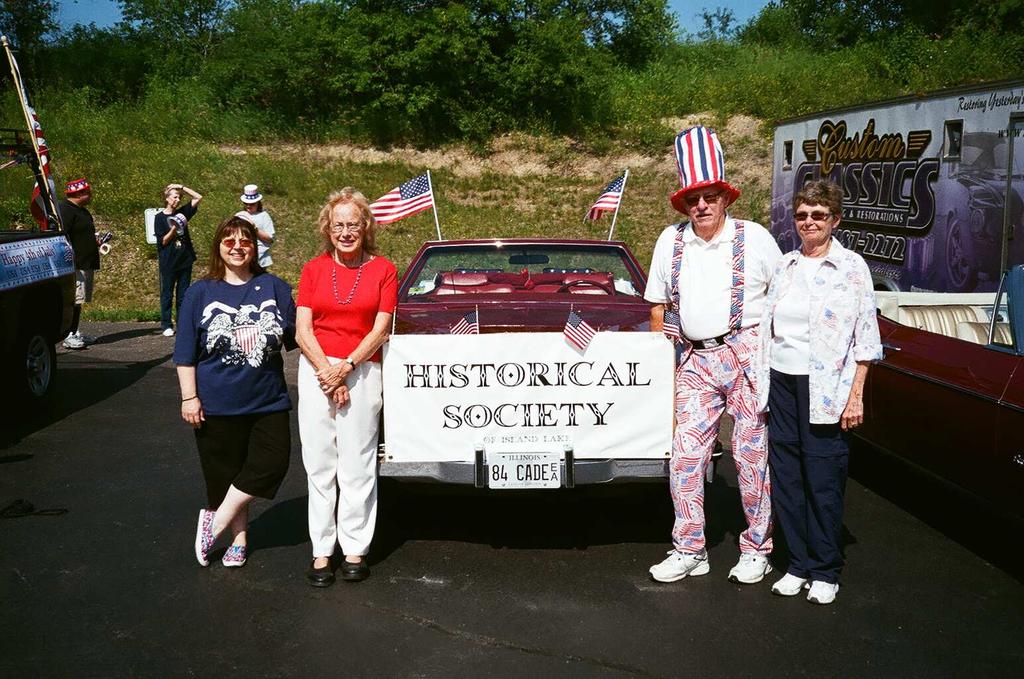 HISTORICAL SOCIETY NEWS July 4 th Parade Again this year, the Historical Society of Island Lake participated in the Village of Island Lake Fourth of July parade.
