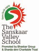 SPREADING KNOWLEDGE THE SANSKAAR VALLEY SCHOOL A co-educational, day-cum-residential school, established under the aegis of Sharda Devi Charitable Trust.