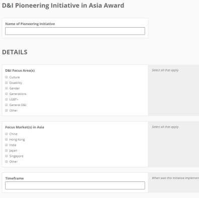 Award Criteria D&I Pioneering Initiative in Asia Award DETAILS Name of Pioneering Initiative D&I Focus Area(s) Focus Market(s) in Asia Timeframe 1.