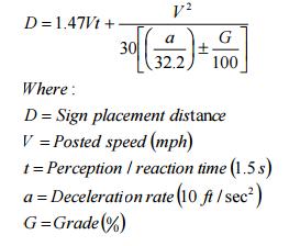 R = 146.2 feet ~ 146 feet Equation 3. (From WSDOT PTSWF Systems) Using Equation 3 and the variable assumptions, the sign placement distance (D) was calculated for the U.S. 75 PTSWF signs as follows: V = Posted Speed (U.