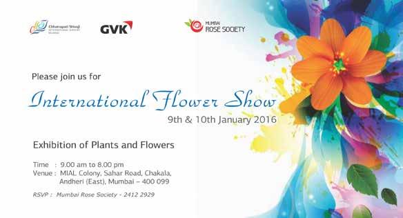 a corporate e-zine GVK MIAL to conduct 3 rd Annual International Flower Show The much awaited 3 rd Annual International Flower Show will be conducted by GVK MIAL in association with the Mumbai Rose
