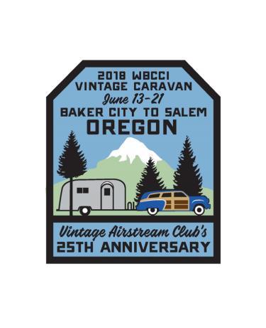 Page 3 V I N T A G E A I R S T R E A M C L UB Submitted by Dal Smilie and Paul Drag VAC Caravan, Baker City to Salem number U-47 VAC June 13-21, 2018 25th Anniversary of the WBCCI Vintage Airstream