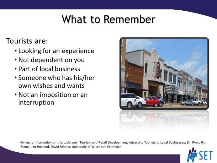 SLIDE 27 Review these important perspectives on what tourists are. Looking for an experience - People are looking for an authentic, genuine experience that they can't replicate anywhere else.