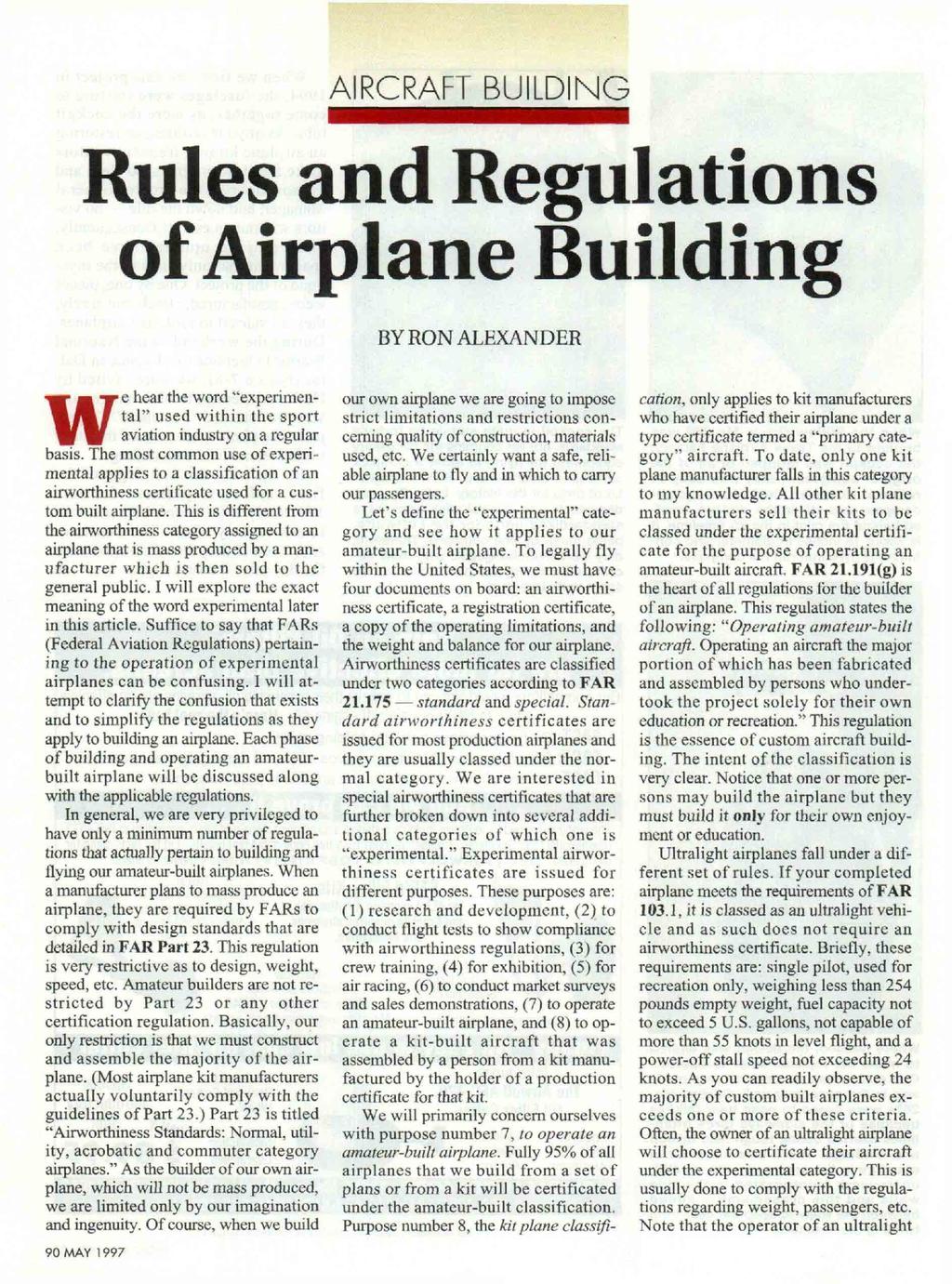 :;""',,,,,,;,;;;;*":" AIRCRAFT BUILDING Rules and Regulations of Airplane Building BY RON ALEXANDER We hear the word "experimental" used within the sport aviation industry on a regular basis.