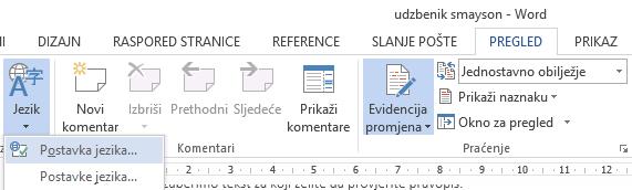 1. Izaberimo tekst za koji želite da provjerite pravopis. 2. Na kartici Pregled > Jezik > Podesi jezik za korekturu. Formatted: Font: (Default) Segoe UI, 10 pt 3.