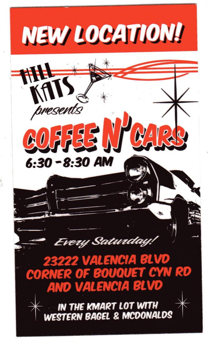 Informal Car Meet On every Saturday morning from 6:30 am to 8:30 am, there is an open house car meeting held adjacent the K-Mart (Valencia Blvd at Bouquet Cyn).