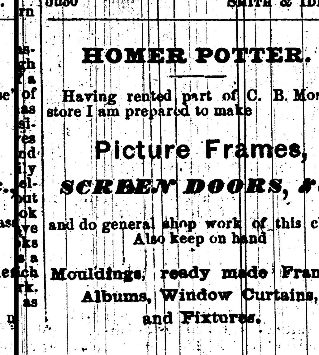 4, Evansville, Wisconsin June 25, 1879, Evansville Review, p. 1, col. Hard on flies! Homer Potter has made? screen doors and 77 windows already and is ready to make as many more as fast as wanted.
