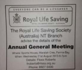 Notice of Annual General Meeting Dear Members The Management Committee of Royal Life Saving Society (Australia) NT Branch wishes to advise the following details of the Annual General Meeting.
