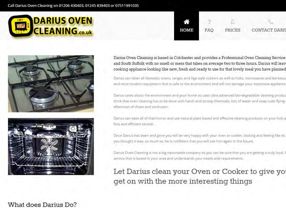10 Oven Cleaning in Essex Darius Oven Cleaning Darius Oven Cleaning is based in Colchester and provides a Professional Oven Cleaning Service throughout Essex and South Suffolk Darius required a new