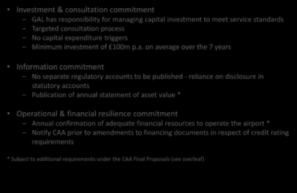AIRPORT COMMITMENTS OTHER TERMS Investment & consultation commitment GAL has responsibility for managing capital investment to meet service standards Targeted consultation process No capital