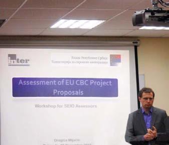 NEWS Workshops on Assessment of Project Proposals Received under EU Cross-Border Cooperation Programs completed Four workshops on the Assessment of Project Proposals received under EU Cross- Border