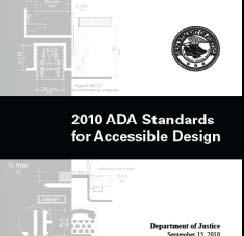 New ADA Standards DOJ s 2010 standards (mandatory March 15, 2012) Based on the Board s ADA ABA Guidelines (2004) 9 Locating provisions Table of Contents ADA Application and Scoping ADA Chapter 1: