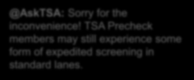 TSA Precheck members may still experience some form of expedited screening in