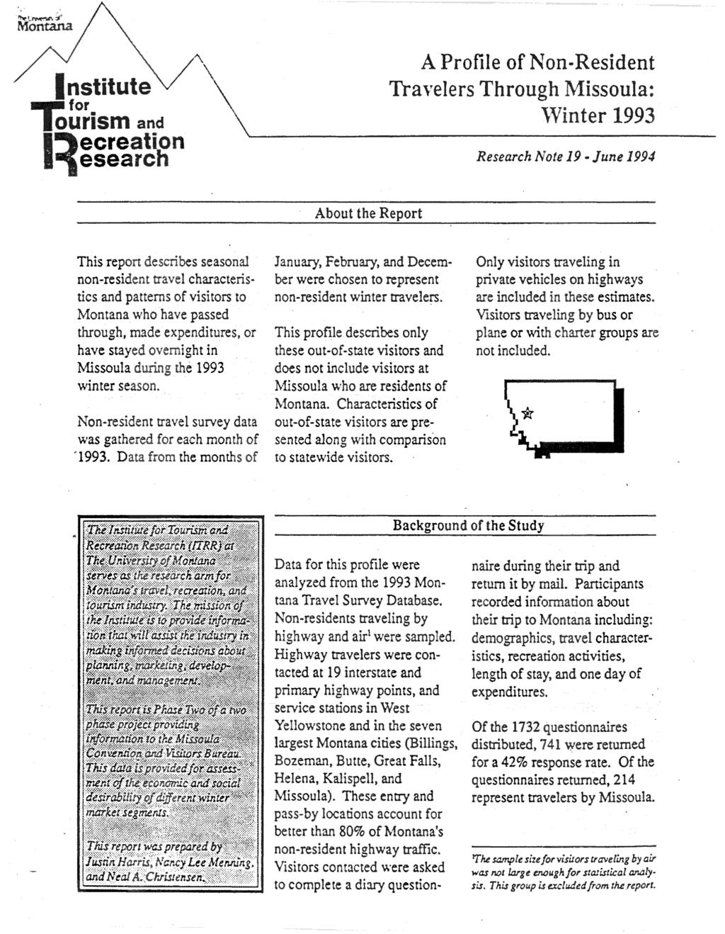 Montana Institute v f o t l o u r l s m and lecreatlpn lesearch A Profile of Non-Resident Travelers Through ; Winter 1993 Research Note 19 - June 1994 About the Report This report describes seasonal