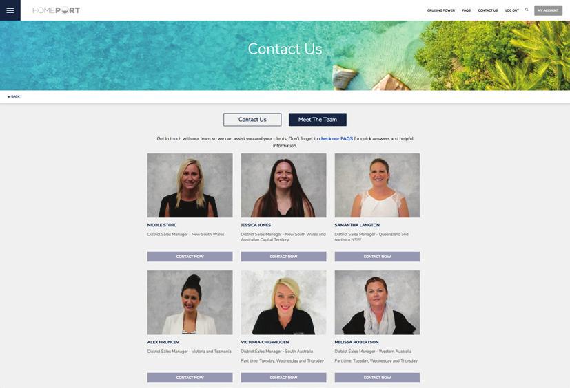 ADDITIONAL TOOLS AND FEATURES MEET THE TEAM HomePort provides a dedicated Meet the Team page with contact details for our National Sales Team.