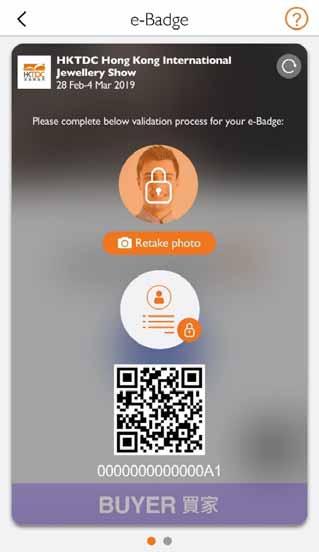 Validate your e-badge by presenting your Passport or Hong Kong Identity Card (other forms of identity documents will not be accepted) in person, at the Badge Validation