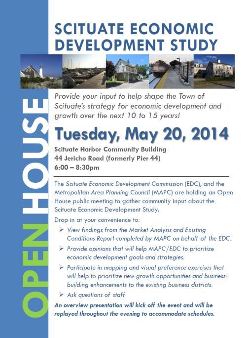 Overview The Scituate Economic Development Commission (EDC) and the Metropolitan Area Planning Council (MAPC) held an Open House public meeting on Tuesday, May 20, 2014 to engage the community and