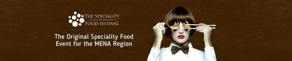 THE LEADING GOURMET FOOD EVENT FOR MIDDLE EAST & NORTH AFRICA AN EXCLUSIVE EVENT FOR GOURMET