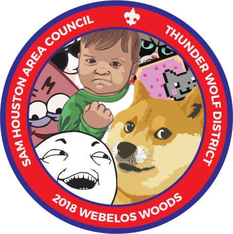 Thunder Wolf District Webelos Woods 2018 "Meme-O-Palooza" UNIT LEADERS PACKET Webelos Woods is a special weekend designed for Webelos Scouts and their parents to experience what awaits them in a Boy