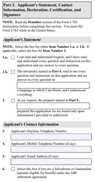Complete the Form I-765 PART 3. Applicant s Statement, pg. 4 #1.a. Select 1.a. to indicate that you have read and understood the questions.