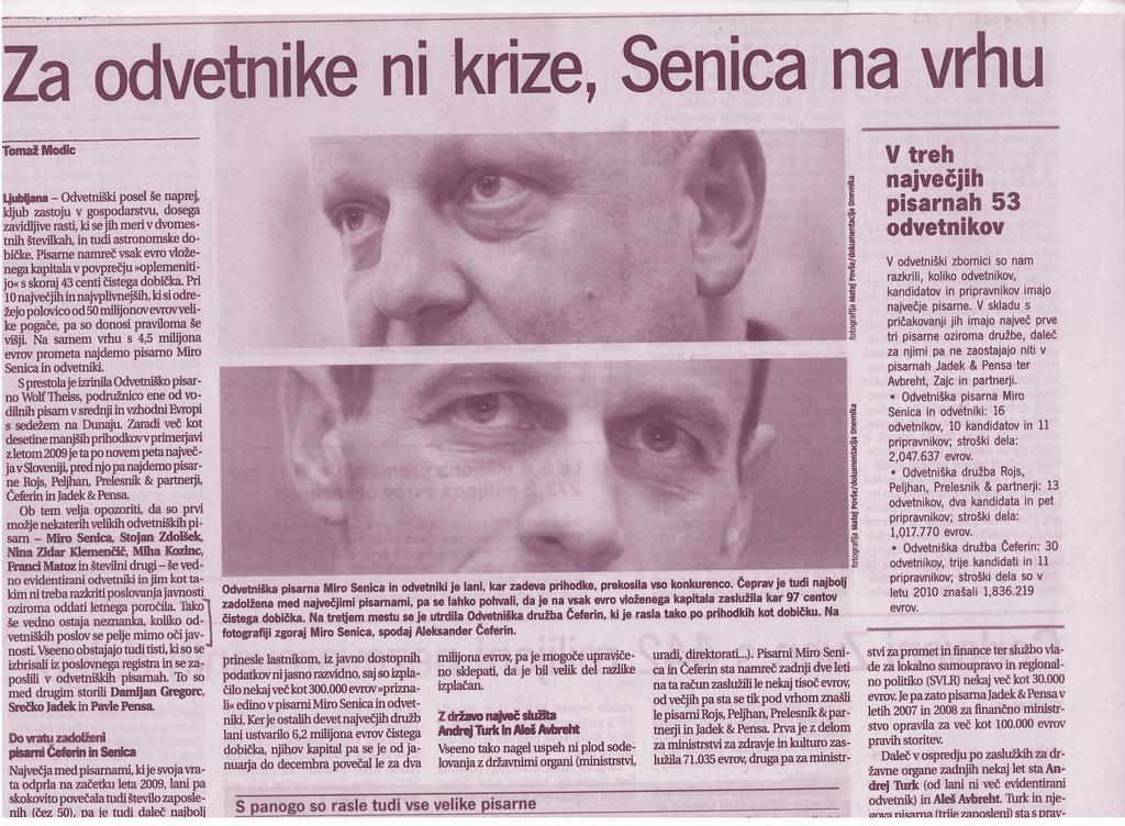 Ponazoritev razmišljanja povprečnega slovenskega novinarja je članek Za odvetnike ni krize, Senica na vrhu, ki je bil 4. junija 2011 objavljen v časopisu Dnevnik.