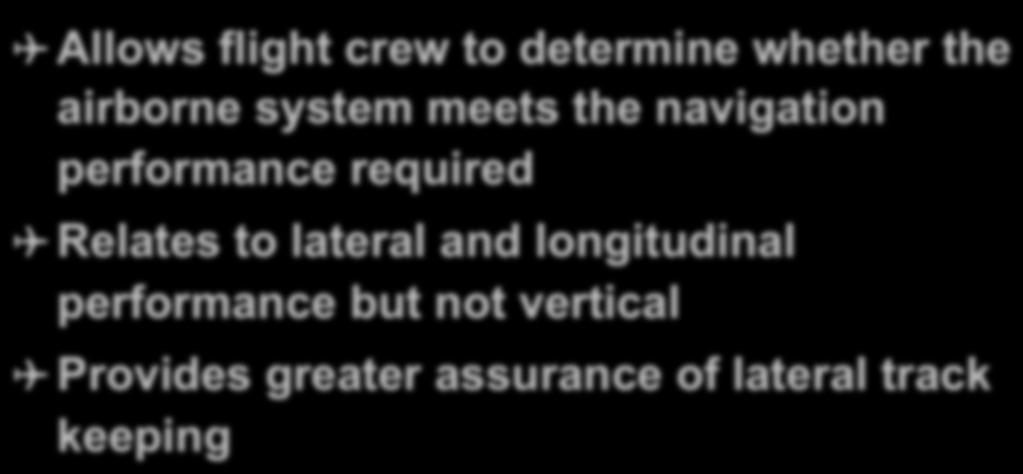 Role of OPMA Allows flight crew to determine whether the airborne system meets the navigation performance required