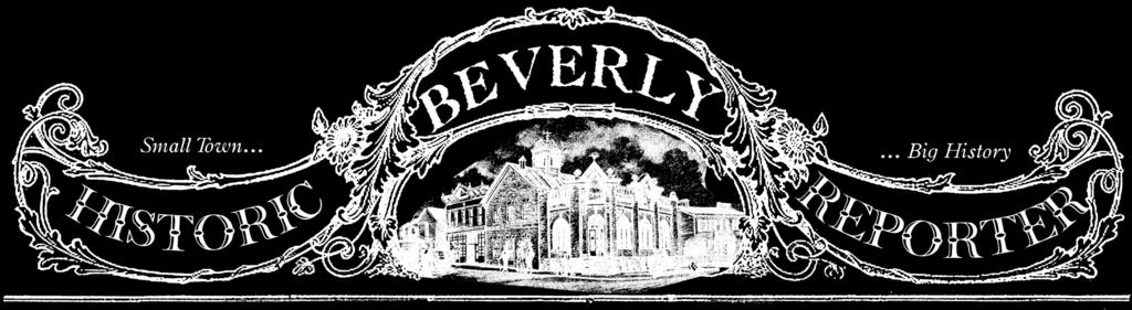 The Newsletter of Historic Beverly Preservation Special Insert Edition Spring 2009 Trains will return to